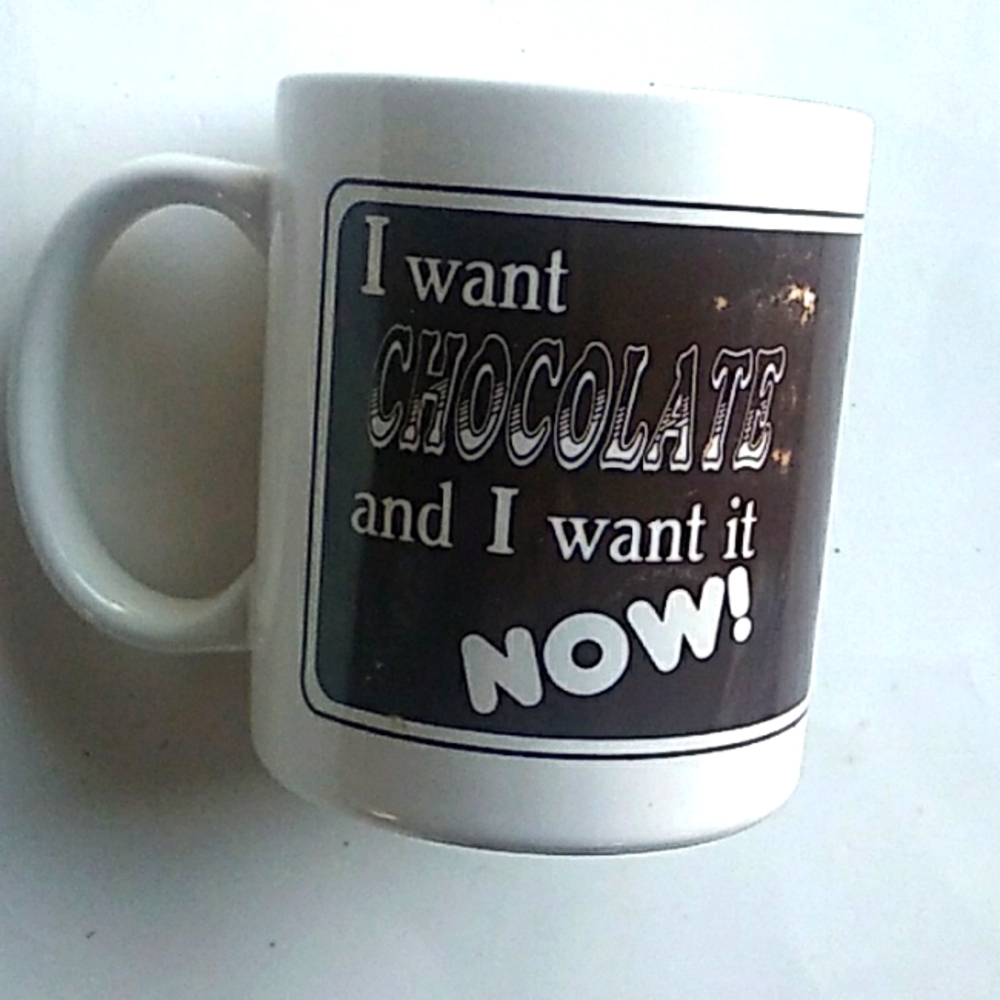 I Want Chocolate Mug